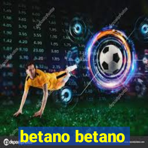 betano betano